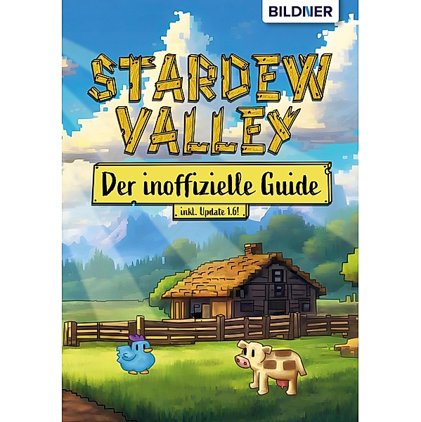 Stardew Valley - Der inoffizielle Guide, Aaron Kübler, Andreas Zintzsch, Bettina Pflugbeil, Anne-Sophie Hardouin