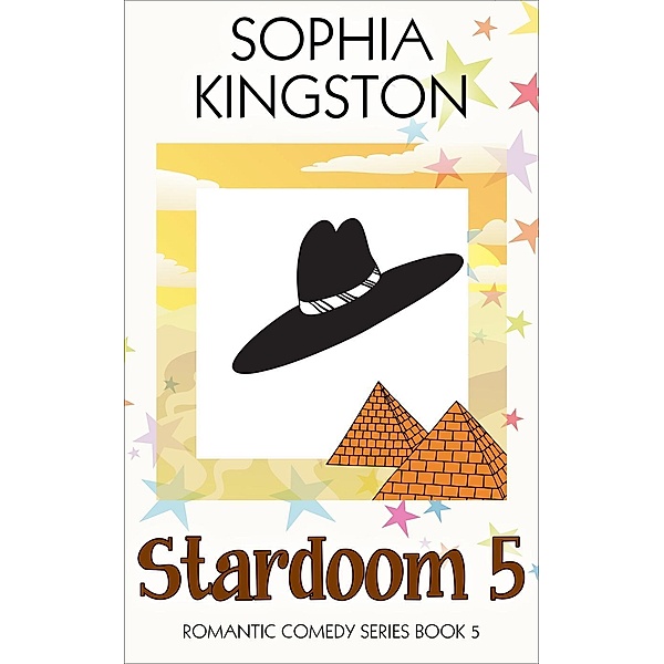 Stardoom 5 (Chick Lit/Romantic Comedy Series, #5) / Chick Lit/Romantic Comedy Series, Sophia Kingston