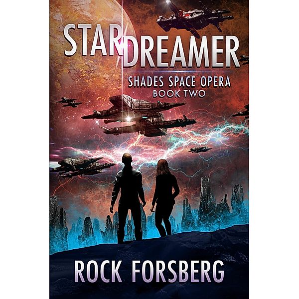 Stardreamer (Shades Space Opera, #2) / Shades Space Opera, Rock Forsberg