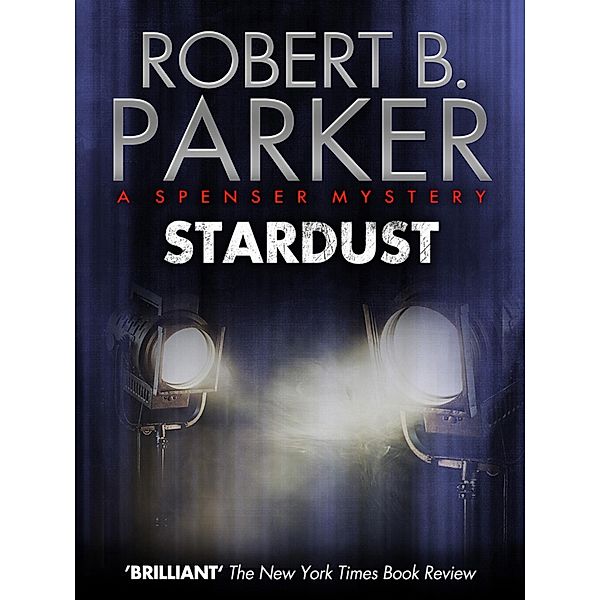 Stardust (A Spenser Mystery) / The Spenser Series Bd.18, Robert B. Parker