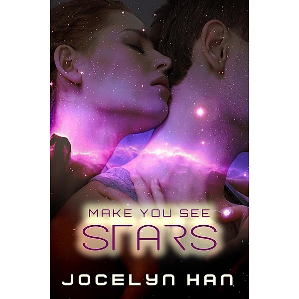 Stardust Erotic Sci-Fi Romance Series: Make You See Stars (Stardust Erotic Sci-Fi Romance Series, #2), Jocelyn Han