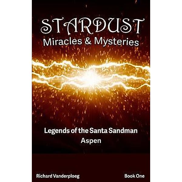 Stardust Miracles & Mysteries, Richard Vanderploeg