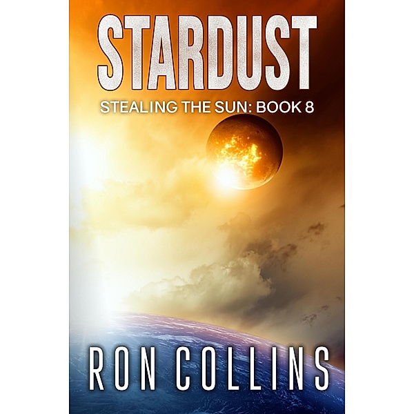 Stardust (Stealing the Sun, #8) / Stealing the Sun, Ron Collins