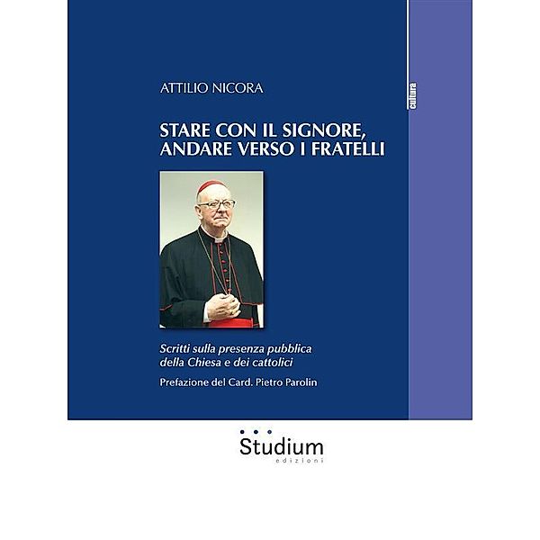 Stare con il Signore, andare verso i fratelli, Attilio Nicora