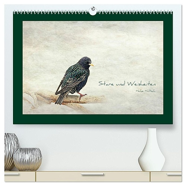 Stare und Weisheiten (hochwertiger Premium Wandkalender 2024 DIN A2 quer), Kunstdruck in Hochglanz, Heike Hultsch
