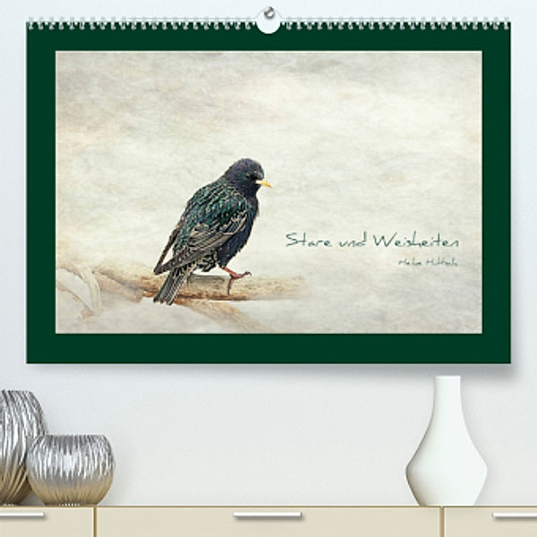 Stare und Weisheiten (Premium, hochwertiger DIN A2 Wandkalender 2022, Kunstdruck in Hochglanz), Heike Hultsch