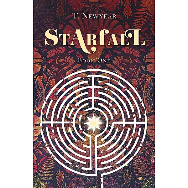 Starfall Book 1 (Starfall: A Tale in Two Eras, #1) / Starfall: A Tale in Two Eras, T. Newyear