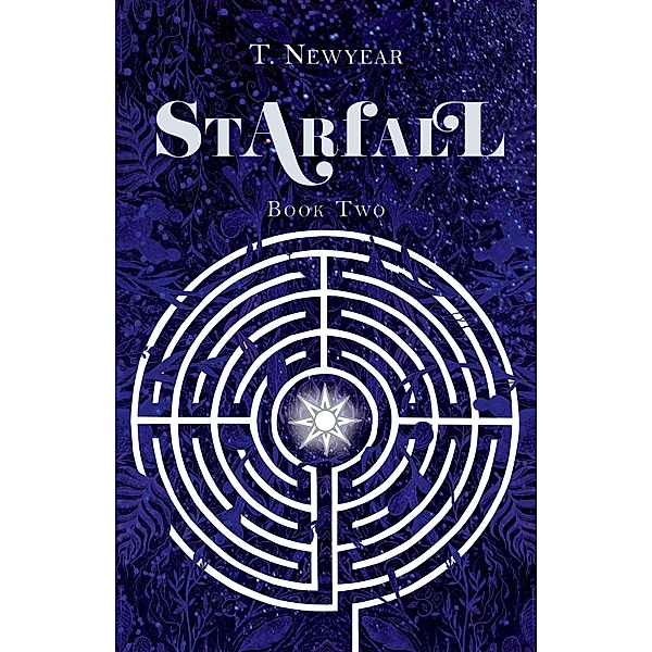 Starfall Book 2 (Starfall: A Tale in Two Eras, #2) / Starfall: A Tale in Two Eras, T. Newyear