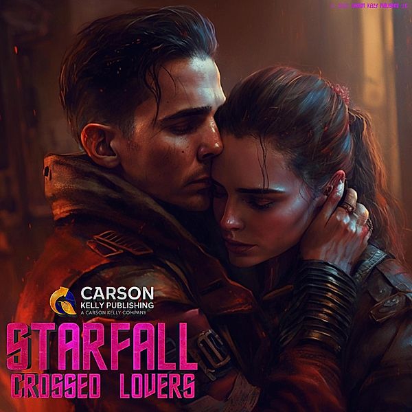 Starfall: Crossed Lovers / STARFALL, Carson Kelly