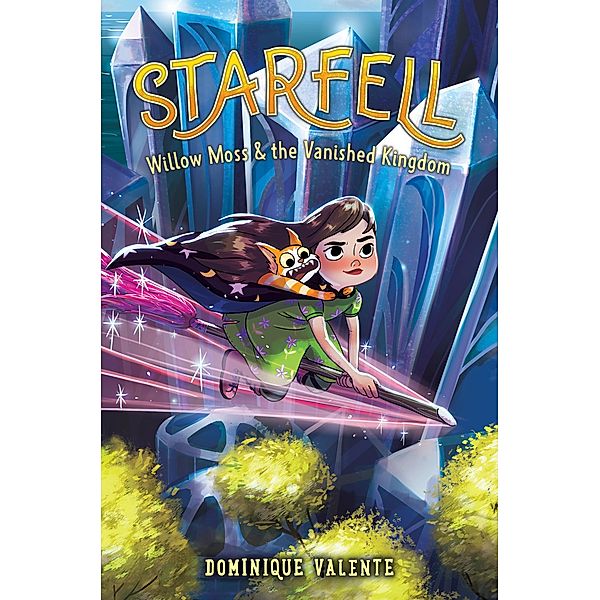 Starfell #3: Willow Moss & the Vanished Kingdom / Starfell Bd.3, Dominique Valente