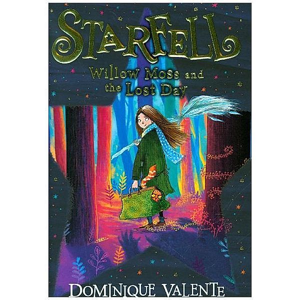 Starfell / Book 1 / Starfell: Willow Moss and the Lost Day, Dominique Valente