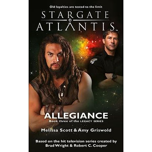 STARGATE ATLANTIS Allegiance (Legacy book 3) / SGA Bd.18, Melissa Scott, Amy Griswold