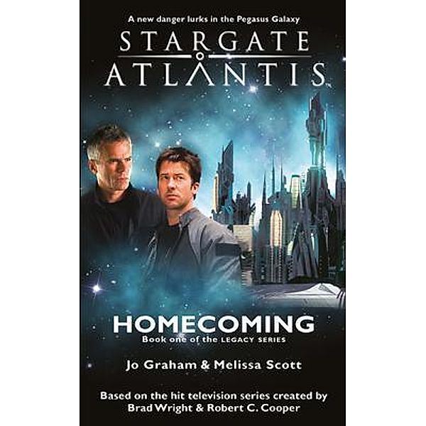 STARGATE ATLANTIS Homecoming (Legacy book 1) / SGA Bd.16, Jo Graham, Melissa Scott