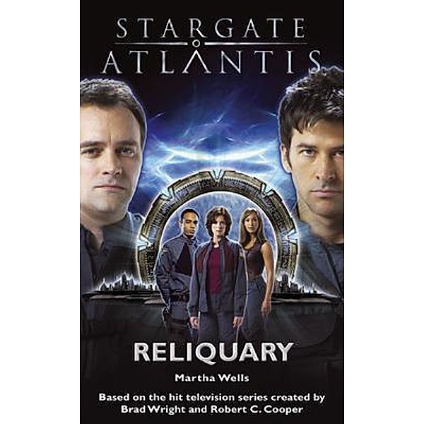 STARGATE ATLANTIS Reliquary / SGA Bd.02, Martha Wells