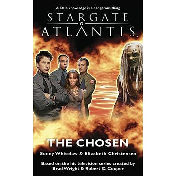 STARGATE ATLANTIS The Chosen / SGA Bd.03, Sonny Whitelaw, Elizabeth Christensen