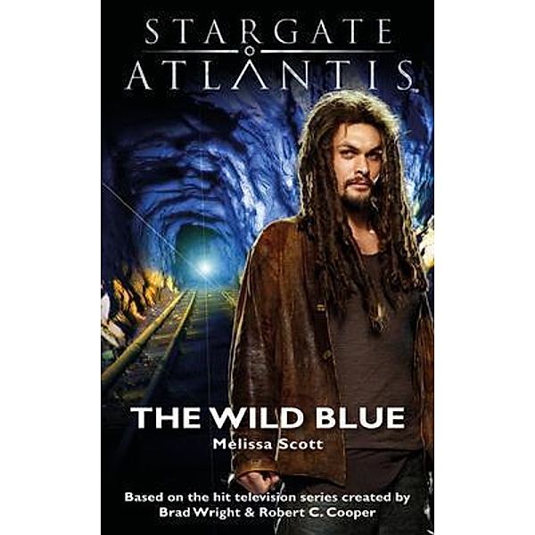 STARGATE ATLANTIS The Wild Blue / SGX Bd.05, Melissa Scott