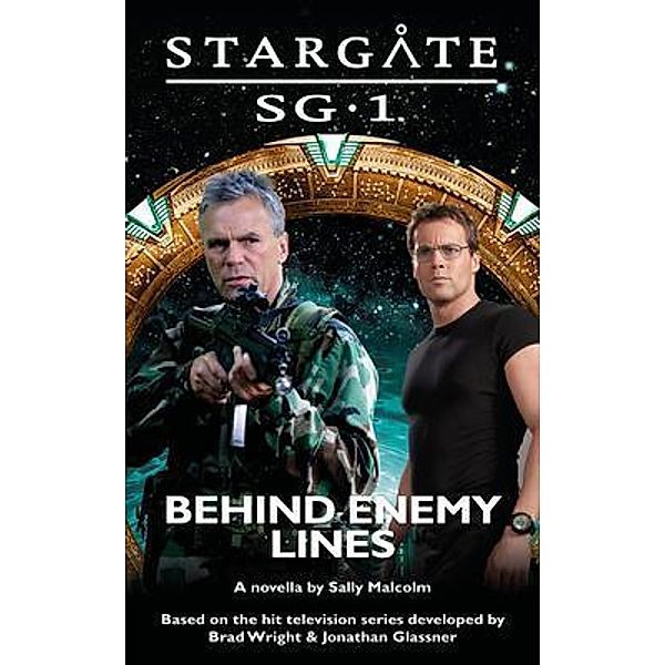 STARGATE SG-1 Behind Enemy Lines / SGX Bd.07, Sally Malcolm