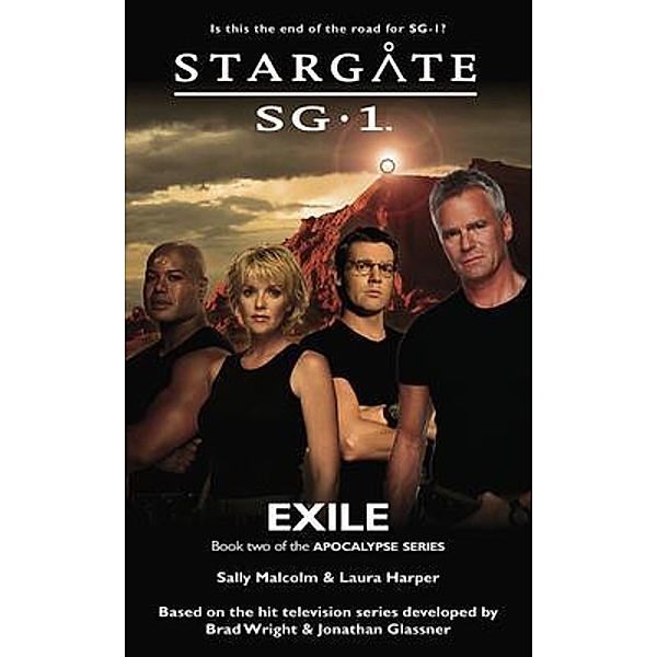 STARGATE SG-1 Exile (Apocalypse book 2) / SG1 Bd.27, Sally Malcolm, Laura Harper