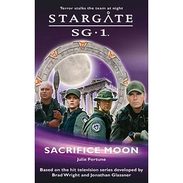 STARGATE SG-1 Sacrifice Moon / SG1 Bd.02, Julie Fortune