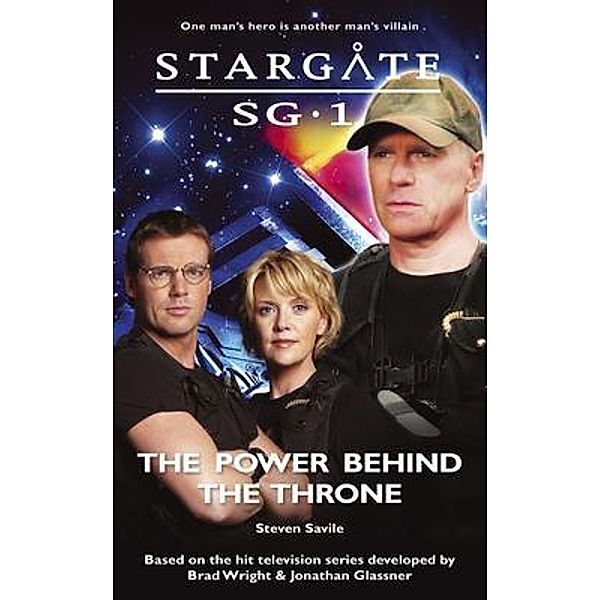 STARGATE SG-1 The Power Behind the Throne / SG1 Bd.15, Steven Savile