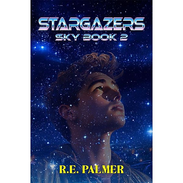 Stargazers (Sky, #2) / Sky, R. E. Palmer