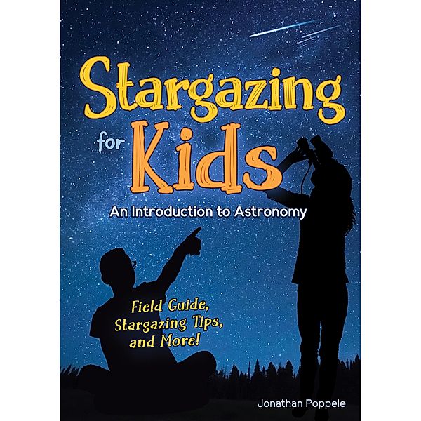 Stargazing for Kids / Simple Introductions to Science, Jonathan Poppele