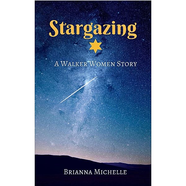 Stargazing (Walker Women, #2), Brianna Michelle