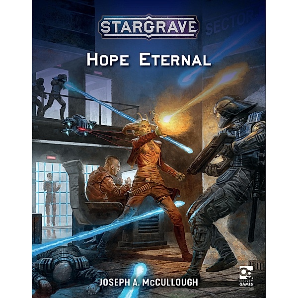 Stargrave: Hope Eternal / Osprey Games, Joseph A. McCullough