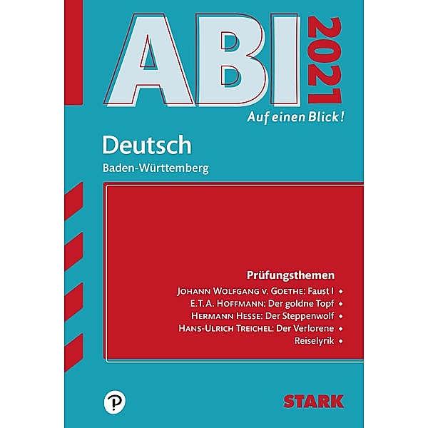 STARK Abi - auf einen Blick! Deutsch Baden-Württemberg 2021, Team STARK-Redaktion