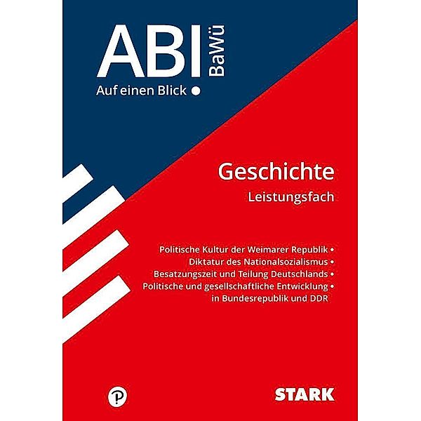 STARK Abi - auf einen Blick! Geschichte Leistungsfach BaWü 2021, Team STARK-Redaktion