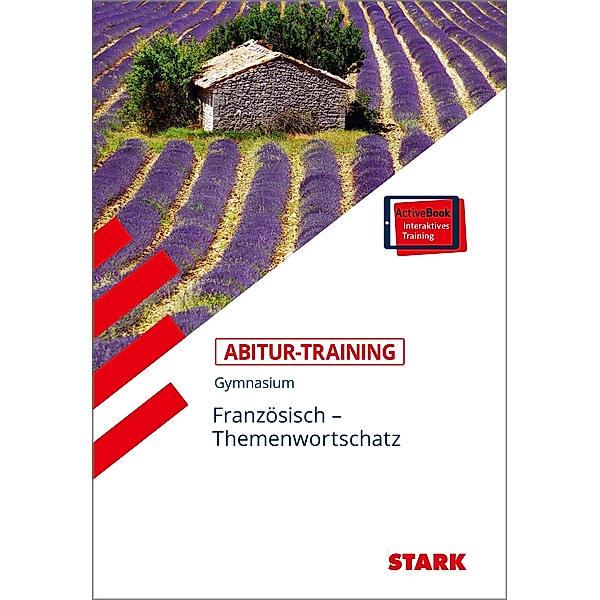 STARK Abitur-Training - Französisch Themenwortschatz, Christiane Heller-Doyère, Werner Wussler