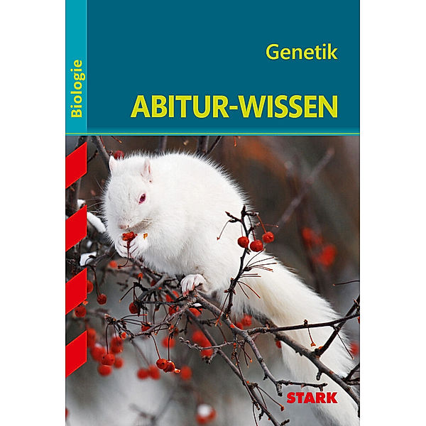 STARK Abitur-Wissen - Biologie - Genetik, Dr. Albert Kollmann
