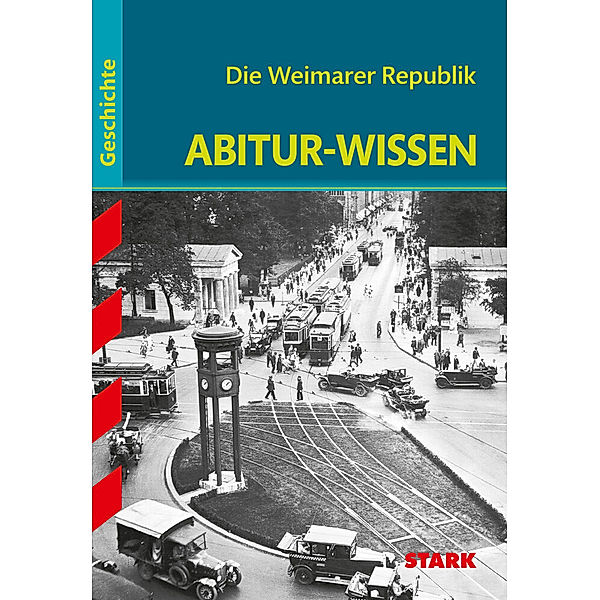 STARK Abitur-Wissen - Geschichte Die Weimarer Republik, Hans Kaiser