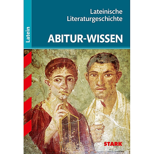 STARK Abitur-Wissen - Latein - Lateinische Literaturgeschichte., Gerhard Metzger