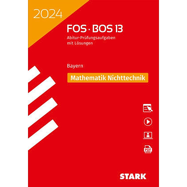 STARK Abiturprüfung FOS/BOS Bayern 2024 - Mathematik Nichttechnik 13. Klasse, m. 1 Buch, m. 1 Beilage