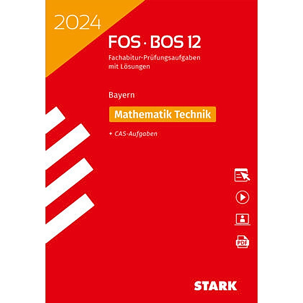 STARK Abiturprüfung FOS/BOS Bayern 2024 - Mathematik Technik 12. Klasse, m. 1 Buch, m. 1 Beilage