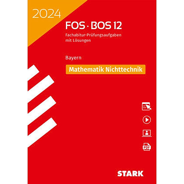 STARK Abiturprüfung FOS/BOS Bayern 2024 - Mathematik Nichttechnik 12. Klasse, m. 1 Buch, m. 1 Beilage