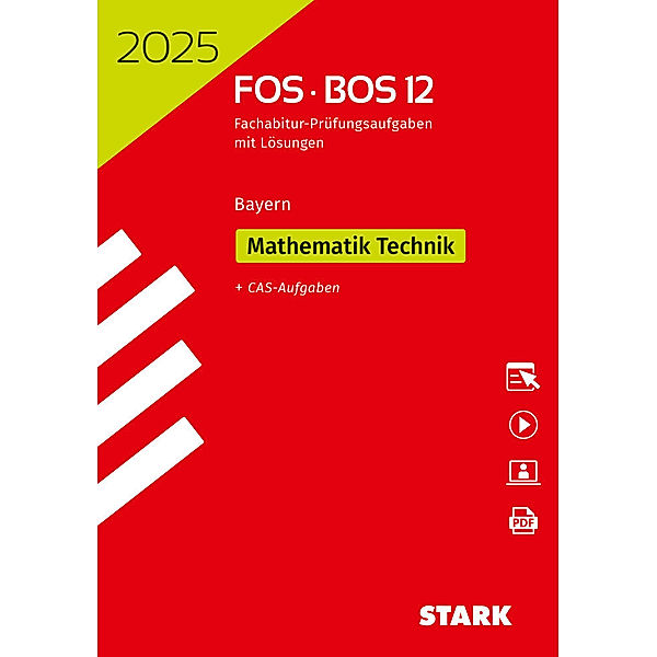 STARK Abiturprüfung FOS/BOS Bayern 2025 - Mathematik Technik 12. Klasse, m. 1 Buch, m. 1 Beilage