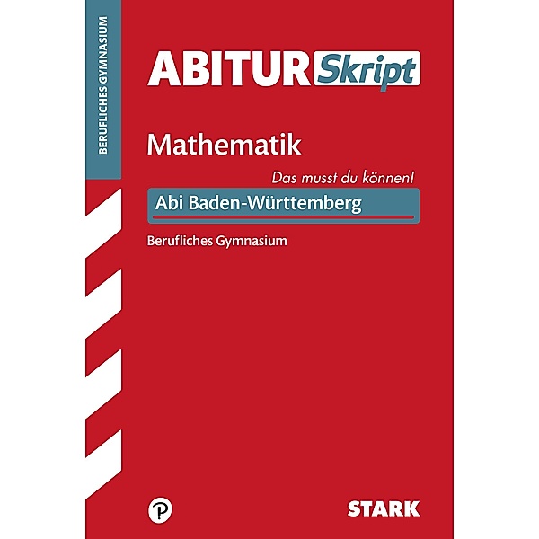 STARK AbiturSkript Berufliches Gymnasium - Mathematik - BaWü, Team STARK-Redaktion