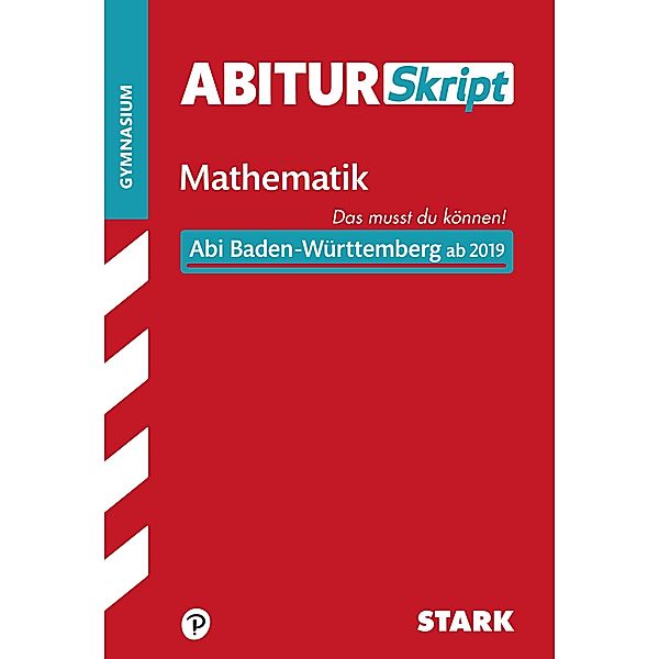 STARK AbiturSkript - Mathematik - BaWü, Team STARK-Redaktion