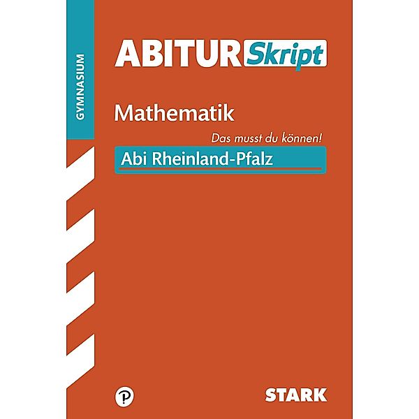 STARK AbiturSkript - Mathematik - Rheinland-Pfalz, Team STARK-Redaktion