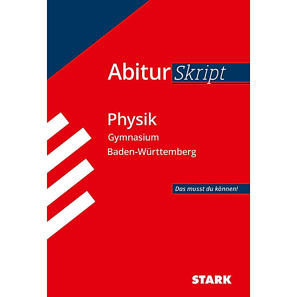 STARK AbiturSkript - Physik - Gymnasium Baden-Württemberg