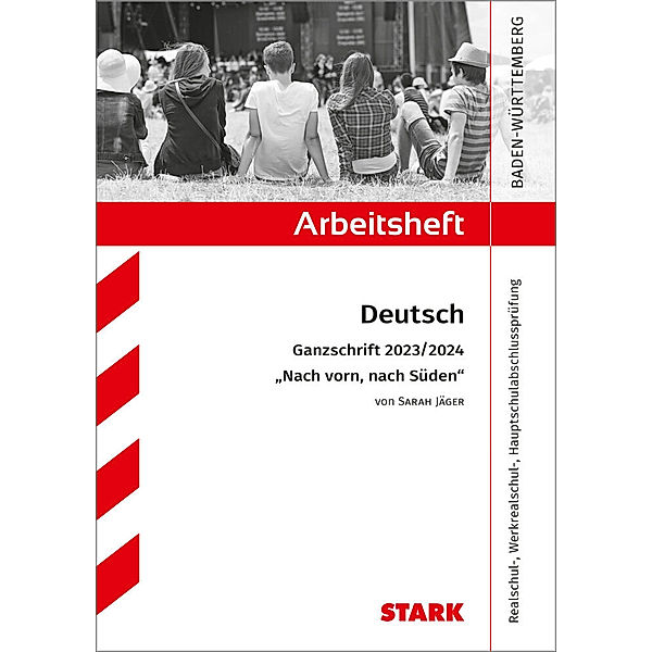 STARK Arbeitsheft - Deutsch - BaWü - Ganzschrift 2023/24 - Jäger: Nach vorn, nach Süden, Anja Engel