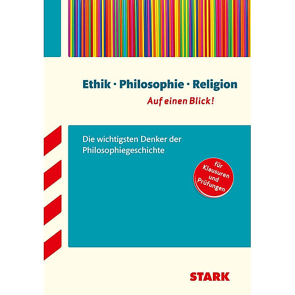 STARK Ethik/Philosophie/Religion - auf einen Blick! Die wichtigsten Denker der Philosophiegeschichte.