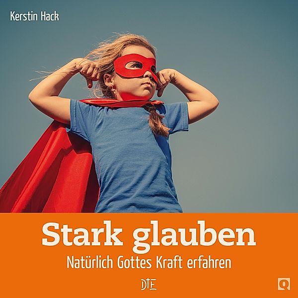 Stark glauben / Quadro, Kerstin Hack