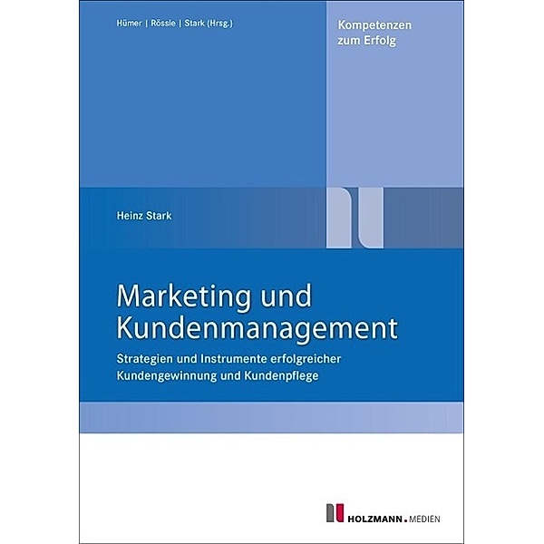 Stark, H: Marketing und Kundenmanagement, Heinz Stark