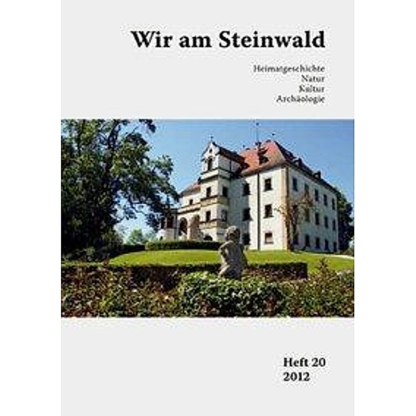 Stark, H: Wir am Steinwald 20 - 2012, Harald Stark, Michael Neubauer