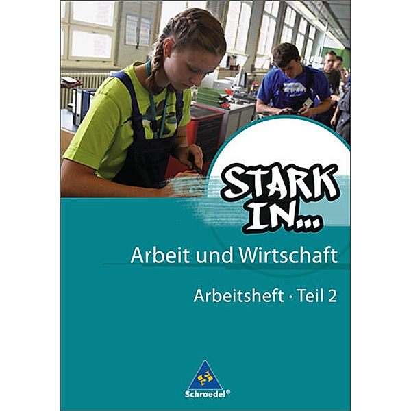 Stark in ... Arbeit und Wirtschaft - Ausgabe 2012.Tl.2, Christian Behrens, Bettina Bogenrieder, Maria Kampwerth, Gerhard Landefeld