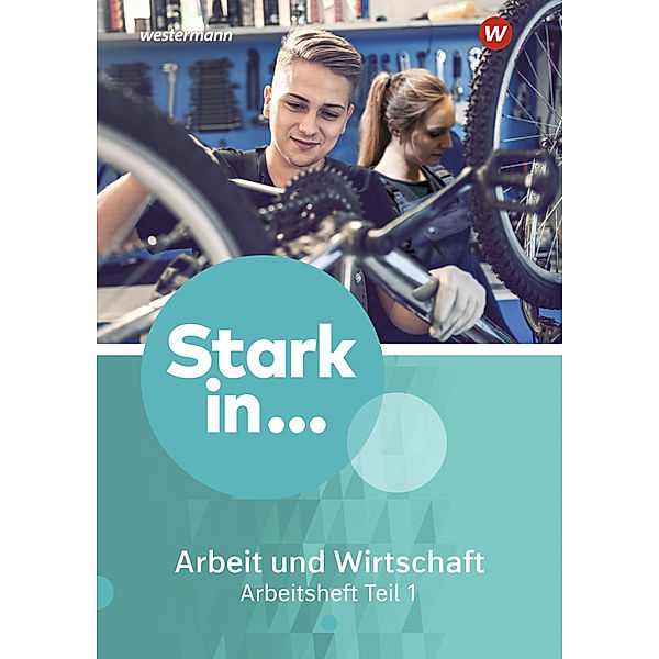 Stark in ... Arbeit und Wirtschaft - Ausgabe 2021.Tl.1, Frank Eichhorn, Maria Kampwerth, Barbara Menke