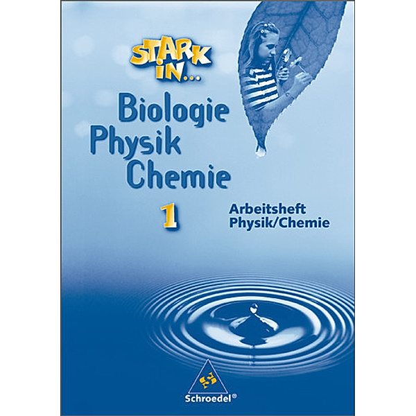 Stark in ... Biologie / Physik / Chemie: 1 Arbeitsheft Physik / Chemie, Lernstufe 5 und 6